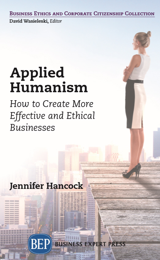 Applied Humanism: How to create more effective and ethical businesses by Jennifer Hancock