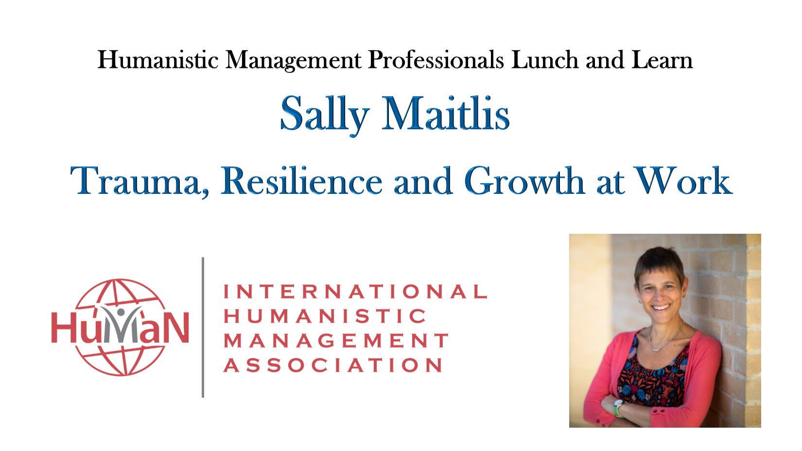 Trauma Resilience & Growth at Work with Sally Maitlis – Humanistic Management Professionals Lunch and Learn